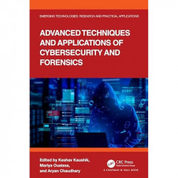 ADVANCED TECHNIQUES AND APPLICATIONS OF CYBERSECURITY AND FORENSICS (HB 2025) (Emerging Technologies) book by KAUSHIK K. - Back
