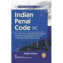 INDIAN PENAL CODE IPC (PB 2024) CBS MEDICOLEGAL SERIES book by RAJEEV KUMAR