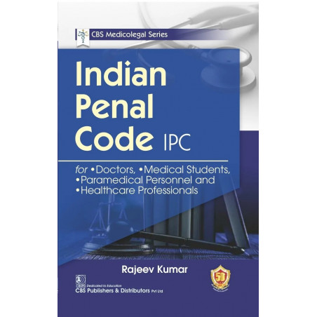 INDIAN PENAL CODE IPC (PB 2024) CBS MEDICOLEGAL SERIES book by RAJEEV KUMAR