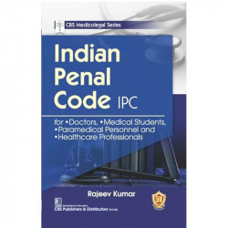 INDIAN PENAL CODE IPC (PB 2024) CBS MEDICOLEGAL SERIES book by RAJEEV KUMAR - Back Cover