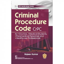 CRIMINAL PROCEDURE CODE CRPC (PB 2024) CBS MEDICOLEGAL SERIES book by Rajeev Kumar - Back Cover