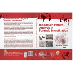 BLOODSTAIN PATTERN ANALYSIS IN FORENSIC INVESTIGATION (FLEXI COVER 2023) book by VERMA H - Back Cover