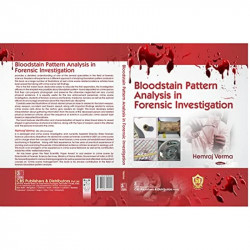 BLOODSTAIN PATTERN ANALYSIS IN FORENSIC INVESTIGATION (FLEXI COVER 2023) book by VERMA H - Additional Image 3