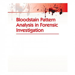 BLOODSTAIN PATTERN ANALYSIS IN FORENSIC INVESTIGATION (FLEXI COVER 2023) book by VERMA H - Additional Image 5