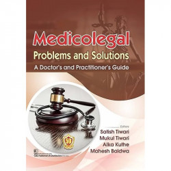 Medicolegal Problems And Solutions A Doctors And Practitioners Guide (Flexicover 2024) book by Satish Tiwari, Mukul Tiwari - Bac