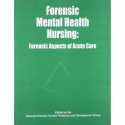 FORENSIC MENTAL HEALTH NURSING: FORENSIC ASPECTS OF ACUTE CARE book by NFNR - Back Cover