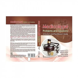 Medicolegal Problems And Solutions A Doctors And Practitioners Guide (Flexicover 2024) book by Satish Tiwari, Mukul Tiwari - Add