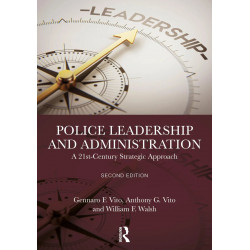 Police Leadership And Administration: A 21St-Century Strategic Approach book by Gennaro F. Vito, Anthony G. Vito