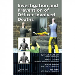 Investigation and Prevention of Officer-Involved Deaths book by Cyril H. Wecht, Henry C. Lee