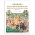SUGARCANE TIGERS OF AMARIA JOINING THE DOTS WITH RAHUL SHUKLA (HB 2023) book by SHUKLA R K (IFS)