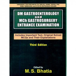 DM GASTROENTEROLOGY AND MCH GASTROSURGERY ENTRANCE EXAMINATION 3ED (PB 2019) book by BHATIA M.S.