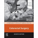 Colorectal Surgery: A Companion to Specialist Surgical Practice book by Sue Clark, Phil Tozer FRCS MD(Res)