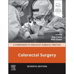 Colorectal Surgery: A Companion to Specialist Surgical Practice book by Sue Clark, Phil Tozer FRCS MD(Res)