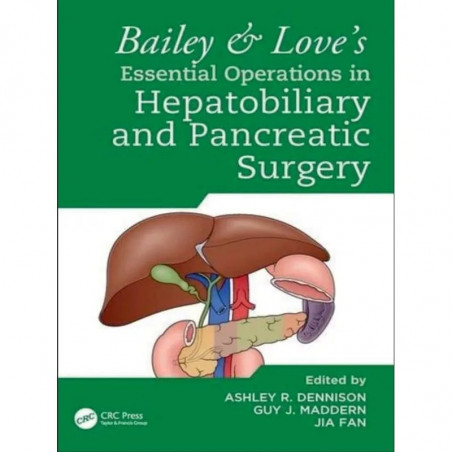 Bailey & Love's Essential Operations in Hepatobiliary and Pancreatic Surgery book by Ashley Dennison / Guy Maddern / Jia Fan