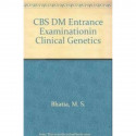 CBS DM CLNICAL GENETICS ENTRANCE EXAMINATION (PB 2017) book by BHATIA M. S