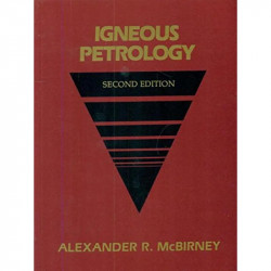IGNEOUS PETROLOGY 2ED (PB 1994) book by MCBIRNEY