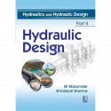 Hydraulics and Hydraulic Design, Part II Hydraulic Design (PB 2027) book by SK Mazumder, Shivdayal Sharma - Back Cover