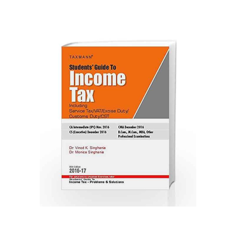students\' guide to income tex (55th edtion 2016-17) by Vinod K Singhania & Monica Singhania Book-9789350719473