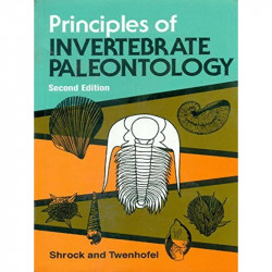 Principles Of Invertebrate Paleontology 2Ed (Pb 2005) book by SHROCK