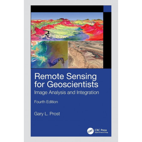 REMOTE SENSING FOR GEOSCIENTISTS IMAGE ANALYSIS AND INTEGRATION 4ED (HB 2025) book by Gary L. Prost