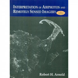 INTERPRETATION OF AIRPHOTOS AND REMOTELY SENSED IMAGERY WITH ACCOMPANYING CD-ROM (PB 2015) book by ARNOLD R.H.