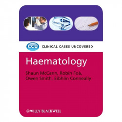 Haematology- Clinical Cases Uncovered (Ccu) book by Shaun McCann, Robin Foá