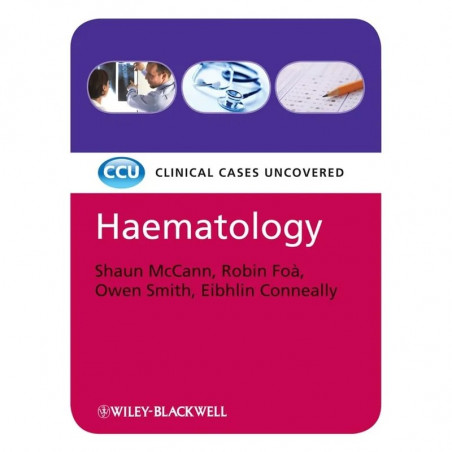 Haematology- Clinical Cases Uncovered (Ccu) book by Shaun McCann, Robin Foá