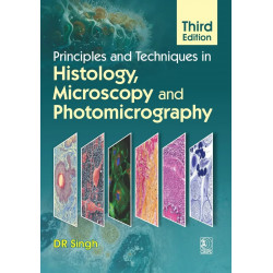 PRINCIPLES AND TECHNIQUES IN HISTOLOGY MICROSCOPY AND PHOTOMICROGRAPHY 3ED (PB 2027) book by D R Singh