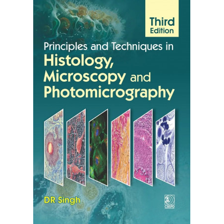 PRINCIPLES AND TECHNIQUES IN HISTOLOGY MICROSCOPY AND PHOTOMICROGRAPHY 3ED (PB 2027) book by D R Singh