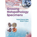Grossing Histopathology Specimens (PB 2027) book by Pooja Sharma Kala, Brijesh Thakur