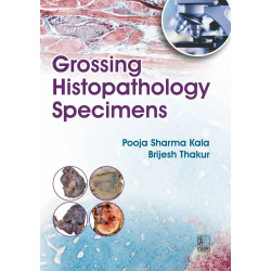 Grossing Histopathology Specimens (PB 2027) book by Pooja Sharma Kala, Brijesh Thakur