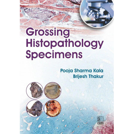 Grossing Histopathology Specimens (PB 2027) book by Pooja Sharma Kala, Brijesh Thakur