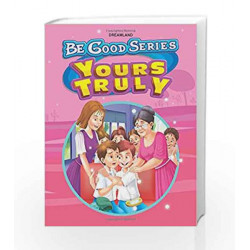 Be Good Stories: Your Truly by Dreamland Publications Book-9789350891612