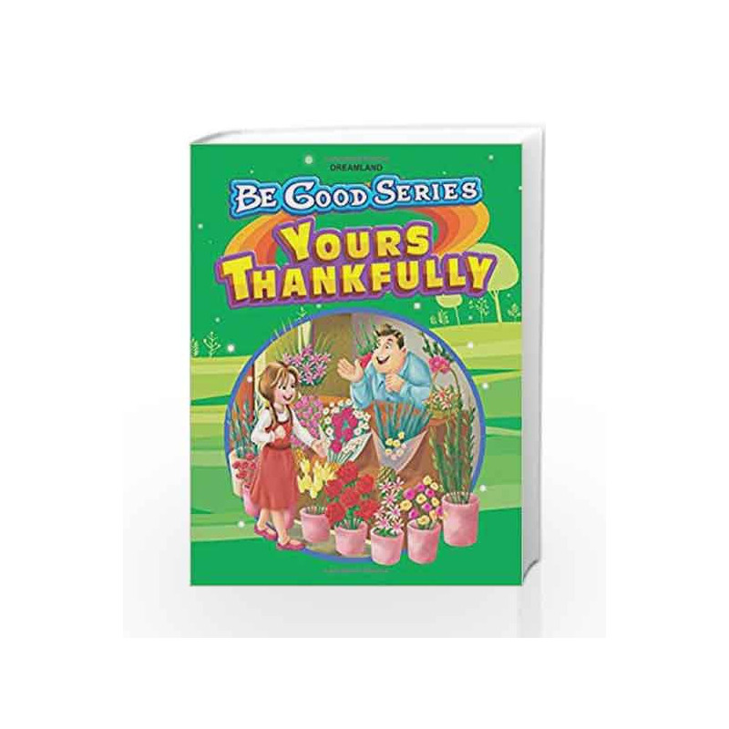 Be Good Stories: Your Thankfully by Dreamland Publications Book-9789350891636