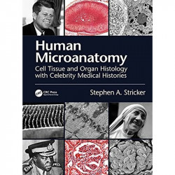 Human Microanatomy Cell Tissue And Organ Histology With Celebrity Medical Histories (Pb 2022) book by Stephen A. Stricker - Back