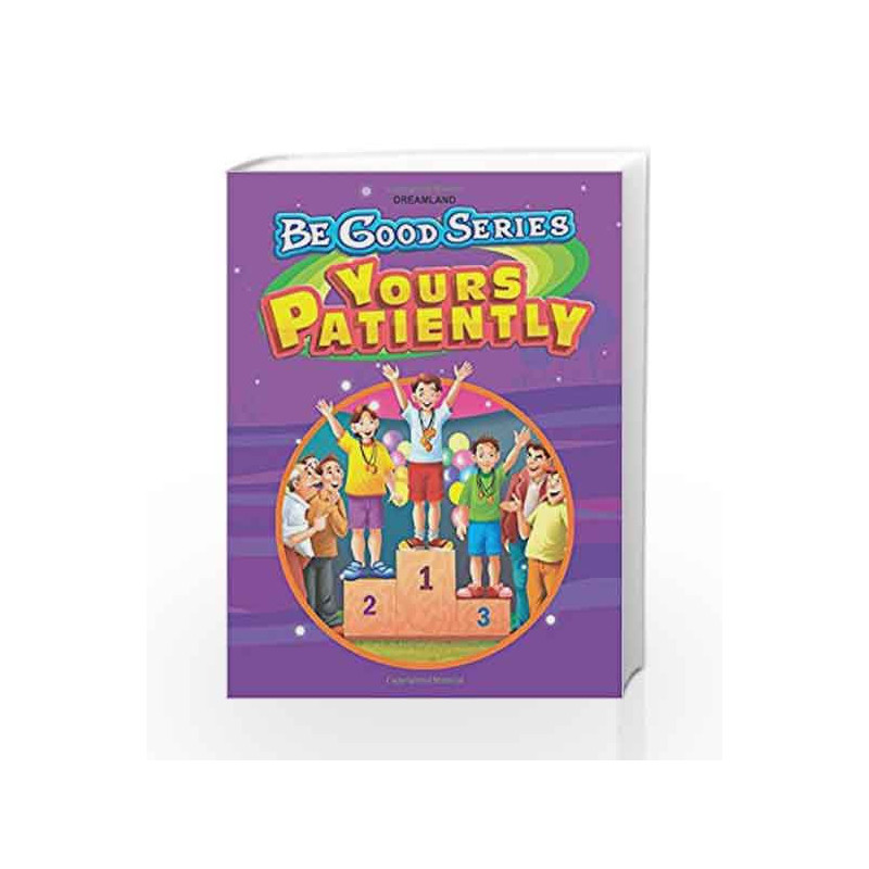Be Good Stories: Your Patiently by Dreamland Publications Book-9789350891926