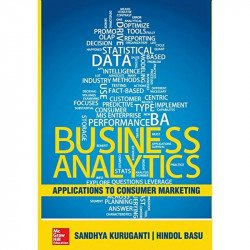 Business Analytics: Applications To Consumer Marketing book by Sandhya Kuruganti, Hindol Basu - Back Cover