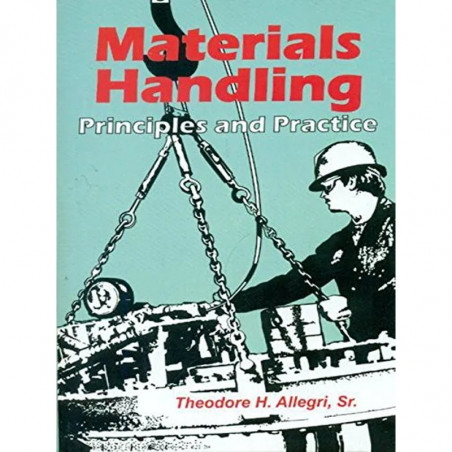 MATERIALS HANDLING PRINCIPLES AND PRACTICE (PB 2004) book by ALLEGRI T. H