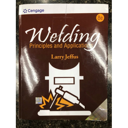 WELDING PRINCIPLES AND APPLICATIONS 8ED (PB 2023) book by JEFFUS L.