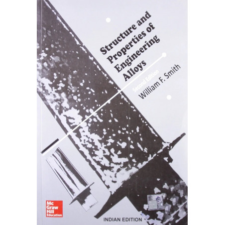 STRUCTURE AND PROPERTIES OF ENGINEERING ALLOYS 2ED (PB 2014) book by Smith