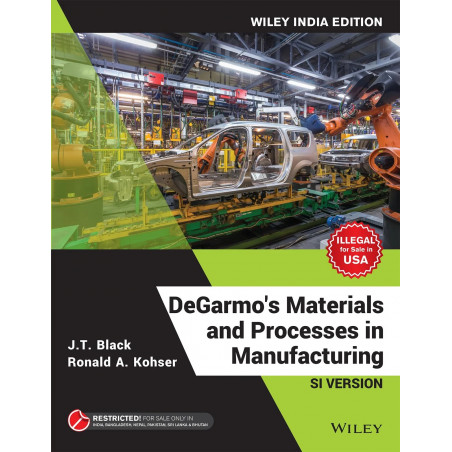 DEGARMOS MATERIALS AND PROCESSES IN MANUFACTURING SI VERSION (SIE) (PB 2019) book by J.T. Black, Ronald A. Kohser