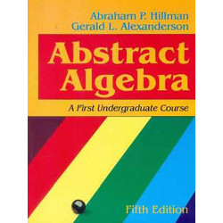 ABSTRACT ALGEBRA A FIRST UNDERGRADUATE COURSE 5ED (PB 2015) book by HILLMAN A.P.
