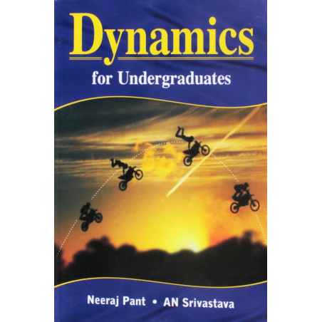 DYNAMICS FOR UNDERGADUATES book by A N SRIVASTAVA PANT N.