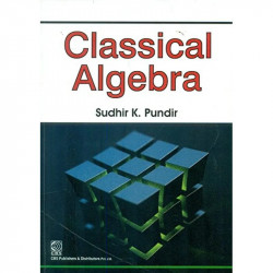 CLASSICAL ALGEBRA (PB 2015) book by PUNDIR S.K.