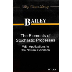 The Elements Of Stochastic Processes With Application To The Natural Sciences (Pb 2014) book by Bailey