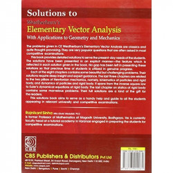 SOLUTIONS TO WEATHERBURN'S ELEMENTARY VECTOR ANALYSIS (2011): With Applications to Geometry & Mechanics book by SINHA - Addition