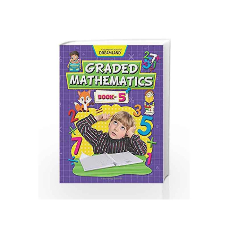 Graded Mathematics - Part 5 by Dreamland Publications Book-9789350892541