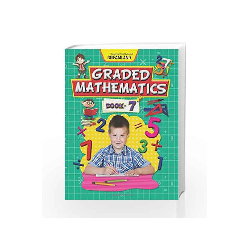 Graded Mathematics - Part 7 by Dreamland Publications Book-9789350892565