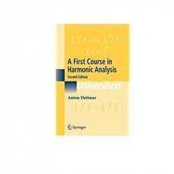 A FIRST COURSE IN HARMONIC ANALYSIS 2ED (PB 2018) book by DEITMAR A