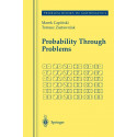 Probability Through Problems (Problem Books in Mathematics) book by Marek Capinski, Tomasz Zastawniak